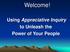 Welcome! Using Appreciative Inquiry to Unleash the Power of Your People