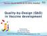 Vaccine World MENA & CIS 2014, Istanbul Quality-by-Design (QbD) in Vaccine development