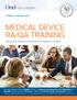 MEDICAL DEVICE RA/QA TRAINING Stay ahead of fast-moving quality and regulatory changes!