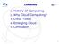 Contents. 1. History of Computing 2. Why Cloud Computing? 3. Cloud Today 4. Emerging Cloud 5. Conclusion