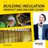 BUILDING INSULATION PRODUCT AND DELIVERY GUIDE