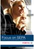 Focus on SEPA. Single Euro Payments Area, a catalyst for change Challenges and opportunities for you and us. SEPA takes the euro to the next level