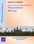 PPP Procurement Manual. PPP Procurement KINGDOM Manual Cambodia OF CAMBODIA. Public-Private Partnerships (PPP) Procurement Manual