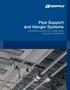 Pipe Support and Hanger Systems. Complete solutions for suspending all types of pipework