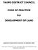 TAUPO DISTRICT COUNCIL CODE OF PRACTICE. For DEVELOPMENT OF LAND