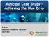 Municipal Case Study Achieving the Blue Drop. R Britz Specialist: Scientific Services April 2012