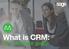What is CRM: The ultimate guide