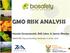 GMO RISK ANALYSIS. Hennie Groenewald, Jhill Johns & James Rhodes. GMASSURE Capacity Building, Windhoek, Nov 2014
