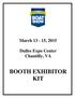 March 13-15, Dulles Expo Center Chantilly, VA BOOTH EXHIBITOR KIT