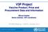 V3P Project Vaccine Product, Price and Procurement Data and Information Miloud Kaddar Senior Adviser, V3P coordinator