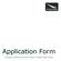 Application Form. Committed to professionalism and providing an excellent quality of service