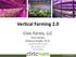 Vertical Farming 2.0. Civic Farms, LLC Paul Hardej Rebecca Knight, Ph.D. CleanTX Power Hour ATI, Austin, TX 9/21/2016.