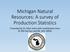 Michigan Natural Resources: A survey of Production Statistics