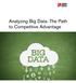 Analyzing Big Data: The Path to Competitive Advantage