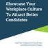 Showcase Your Workplace Culture To Attract Better Candidates