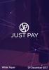 HISTORY... 3 EVOLUTION OF OTHER PAYMENT METHODS... 5 THE TECHNOLOGY... 8 WHAT IS BLOCKCHAIN ADVANTAGES OF JUST PAY COIN HOW IS JUST PAY