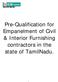 Infrastructure Mgmt.Dept. Pre-Qualification for Empanelment of Civil & Interior Furnishing contractors in the state of TamilNadu.