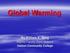 Global Warming. By William K. Tong. Adjunct Faculty, Earth Science Oakton Community College