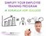 SIMPLIFY YOUR EMPLOYEE TRAINING PROGRAM. AN EBOOK Brought to you by: