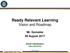 Ready Relevant Learning Vision and Roadmap