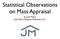 Statistical Observations on Mass Appraisal. by Josh Myers Josh Myers Valuation Solutions, LLC.