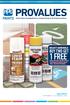 PROVALUES 1 FREE * BUY TWO GET SELECT AEROSOLS. Quality Products, Knowledgeable Service, and Special Savings for the Professional Contractor