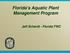 Florida s Aquatic Plant Management Program. Jeff Schardt - Florida FWC