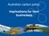 Australian carbon policy: Implications for farm businesses