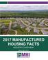 2017 MANUFACTURED HOUSING FACTS INDUSTRY OVERVIEW