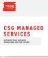 CSG MANAGED SE RV ICE S OPTIMIZE YOUR BUSINESS OPERATIONS FOR THE FUTURE
