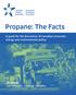 Propane: The Facts. Propane. A guide for the discussion of Canadian economic, energy and environmental policy. Low-Emission. Versatile. Canadian.