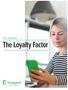 KEY INSIGHTS. The Loyalty Factor. How to turn one-time visitors into loyal lifetime customers