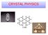 General Objective. To develop the knowledge of crystal structure and their properties.