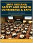 2018 INDIANA SAFETY AND HEALTH CONFERENCE & EXPO March 12-14, 2018 Expo: March 13 Indiana Convention Center, Indianapolis