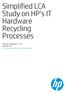 Simplified LCA Study on HP s IT Hardware Recycling Processes. Take-Back Operations V 4.0 November 2017 Life Cycle Assessment report Public report
