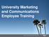 University Marketing and Communications Employee Training