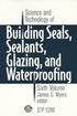 Science and Technology of Building Seals, Sealants, Glazing, and Waterproofing: Sixth Volume