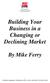Building Your Business in a Changing or Declining Market By Mike Ferry