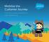 Mobilize the Customer Journey. Connect every experience with Salesforce
