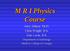 M R I Physics Course. Jerry Allison Ph.D. Chris Wright B.S. Tom Lavin B.S. Department of Radiology Medical College of Georgia