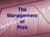 The Management of Risk