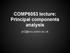 COMP6053 lecture: Principal components analysis.