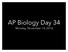 AP Biology Day 34. Monday, November 14, 2016