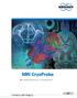 MRI CryoProbe. c_ MAl. Innovation with lntegri~ Unrivaled Sensitivity in Preclinical MRI