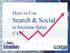 How to Use. Search & Social to Increase Sales FAST