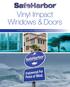 Vinyl Impact Windows & Doors. For New Construction & Replacement Applications