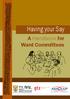 Having your Say. A Handbook for Ward Committees. Australia South Africa Local Governance Partnership. Your partner in service delivery and development