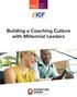 Building a Coaching Culture with Millennial Leaders