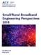 Small/Rural Broadband Engineering Perspectives 2018
