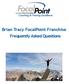 Brian Tracy FocalPoint Franchise Frequently Asked Questions